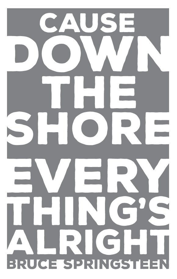 Down The Shore, Bruce Quote