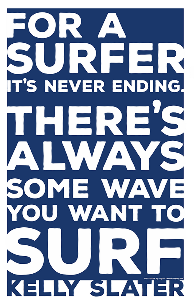 Kelly Slater Surf Quote